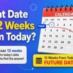 What Date Is 12 Weeks From Today?